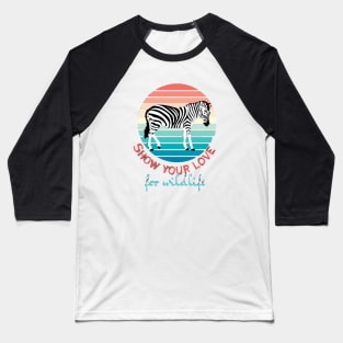 Show your love for wildlife Baseball T-Shirt